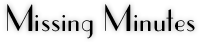 Missing Minutes